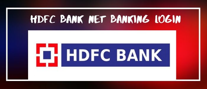 Hdfc Net Banking How To Secure Register And Login 1256