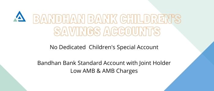Bandhan Bank Children’s Savings Accounts Complete Details